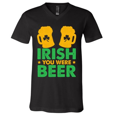 Irish You Were Beer St Patricks Day Shamrock's Irish Day V-Neck T-Shirt