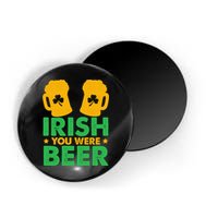 Irish You Were Beer St Patricks Day Shamrock's Irish Day Magnet