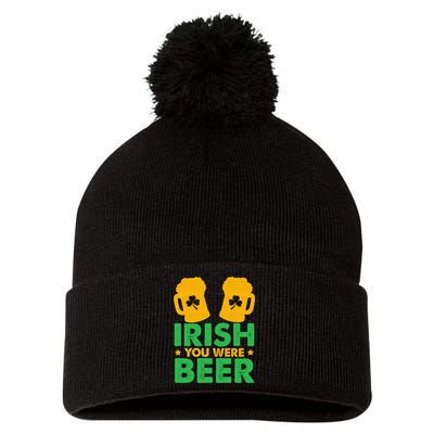 Irish You Were Beer St Patricks Day Shamrock's Irish Day Pom Pom 12in Knit Beanie