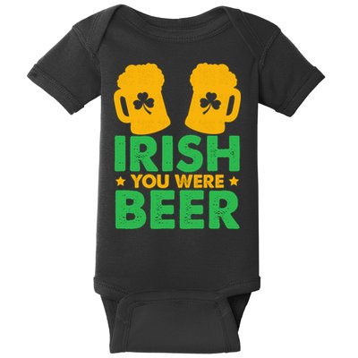 Irish You Were Beer St Patricks Day Shamrock's Irish Day Baby Bodysuit