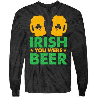 Irish You Were Beer St Patricks Day Shamrock's Irish Day Tie-Dye Long Sleeve Shirt