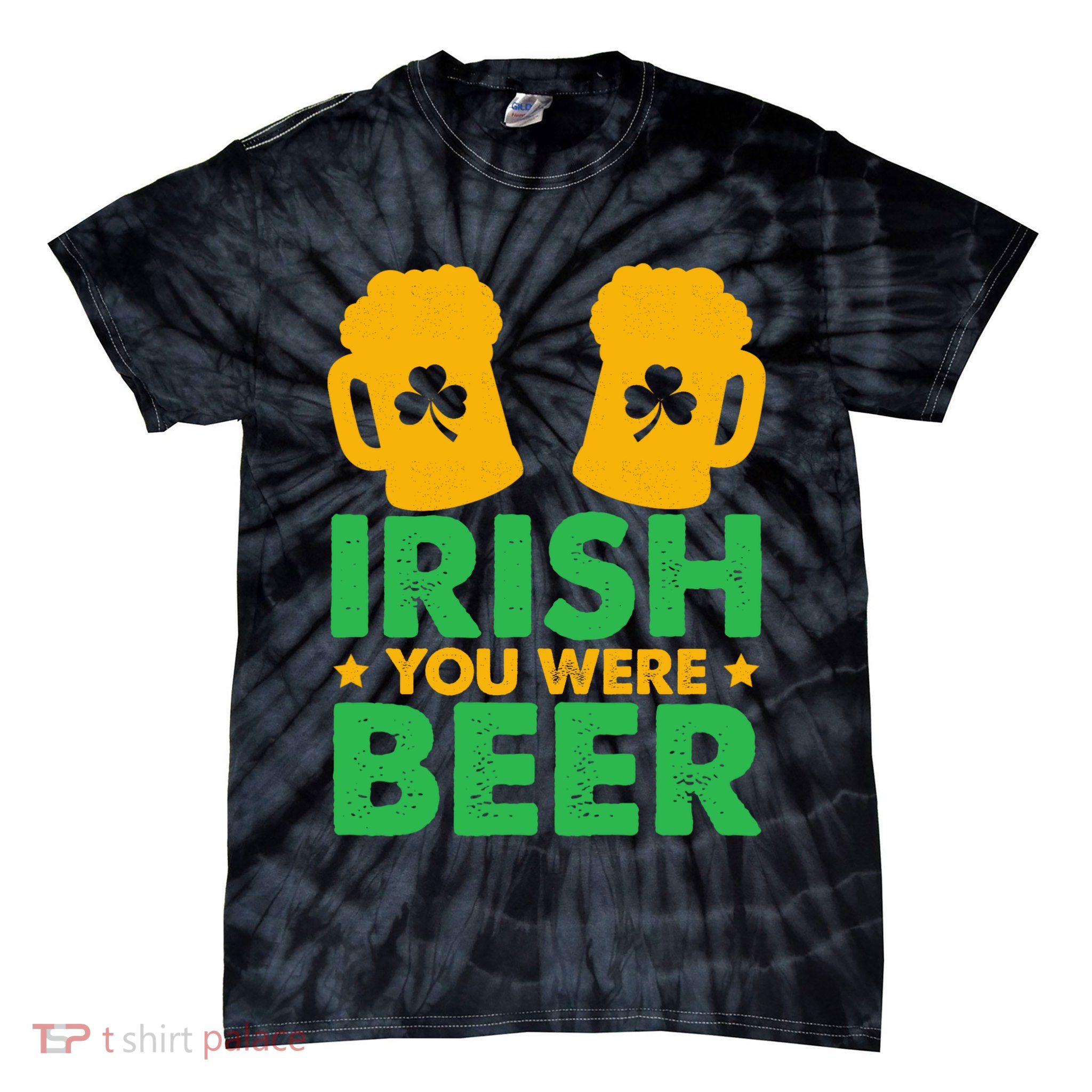 Irish You Were Beer St Patricks Day Shamrock's Irish Day Tie-Dye T-Shirt