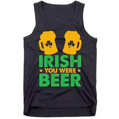 Irish You Were Beer St Patricks Day Shamrock's Irish Day Tank Top