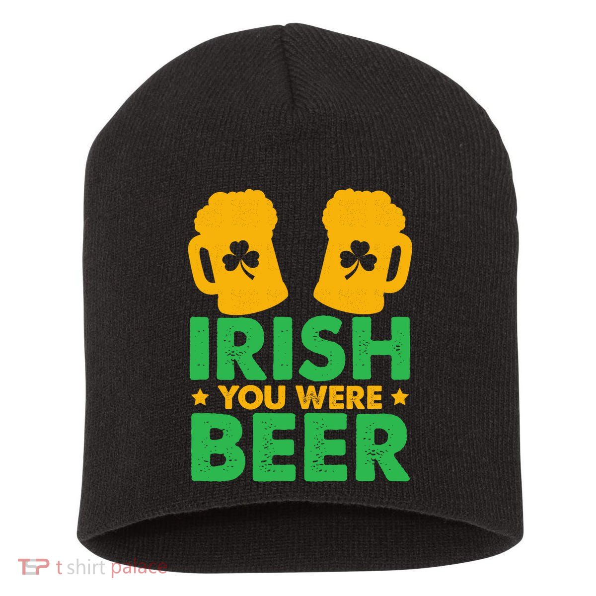 Irish You Were Beer St Patricks Day Shamrock's Irish Day Short Acrylic Beanie
