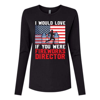 If You Were Fireworks Director Firework Director Funny Gift Womens Cotton Relaxed Long Sleeve T-Shirt