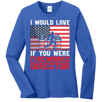 If You Were Fireworks Director Firework Director Funny Gift Ladies Long Sleeve Shirt