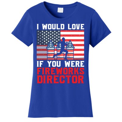 If You Were Fireworks Director Firework Director Funny Gift Women's T-Shirt