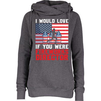 If You Were Fireworks Director Firework Director Funny Gift Womens Funnel Neck Pullover Hood