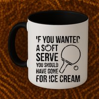 If You Wanted A Soft Serve Ping Pong Mug