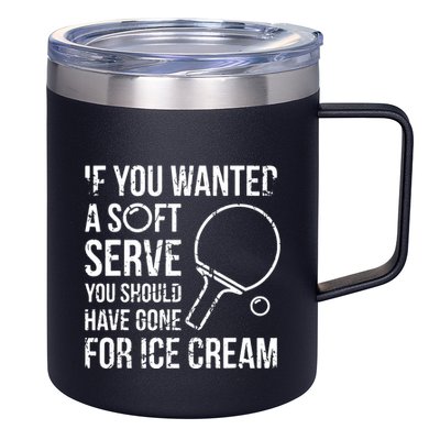If You Wanted A Soft Serve Ping Pong 12oz Stainless Steel Coffee Mug