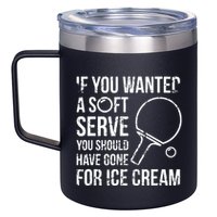 If You Wanted A Soft Serve Ping Pong 12oz Stainless Steel Coffee Mug