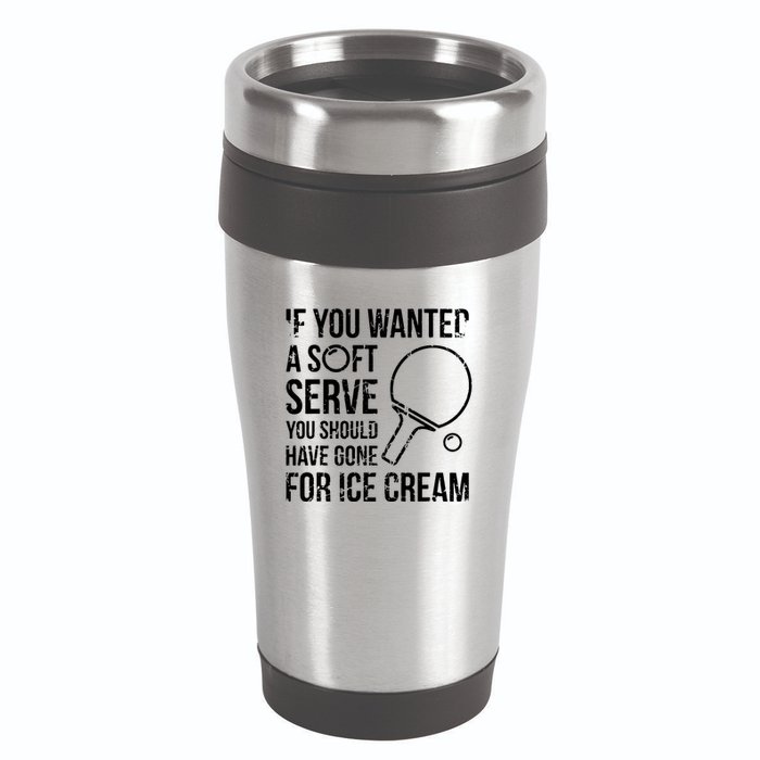 If You Wanted A Soft Serve Ping Pong 16oz Travel Tumbler