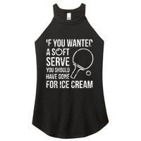 If You Wanted A Soft Serve Ping Pong Women's Perfect Tri Rocker Tank
