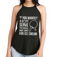 If You Wanted A Soft Serve Ping Pong Women's Perfect Tri Rocker Tank