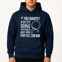 If You Wanted A Soft Serve Ping Pong Hoodie