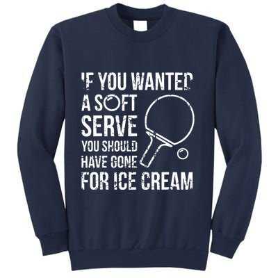 If You Wanted A Soft Serve Ping Pong Sweatshirt