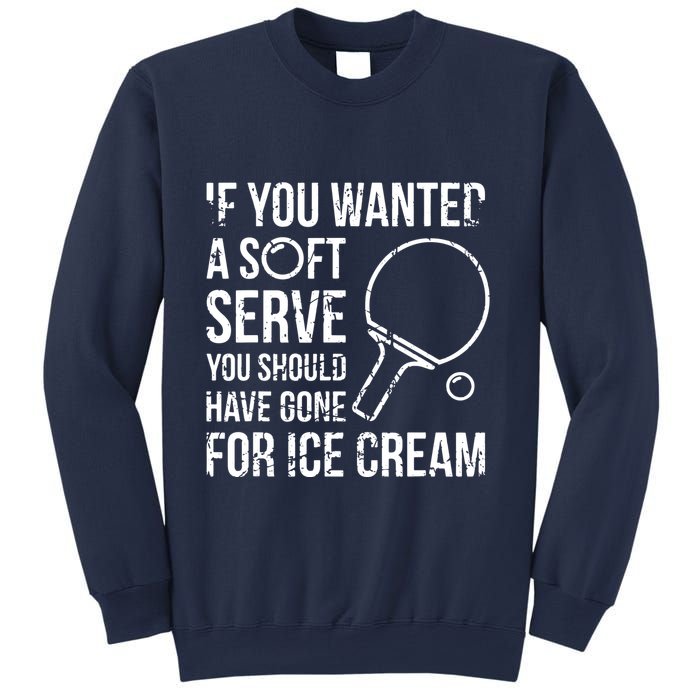 If You Wanted A Soft Serve Ping Pong Sweatshirt