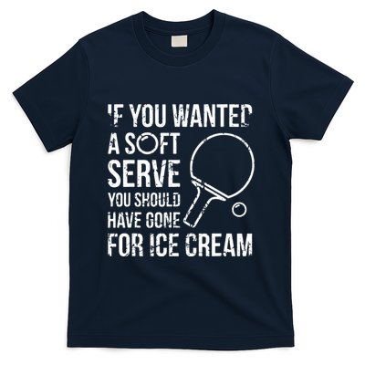 If You Wanted A Soft Serve Ping Pong T-Shirt
