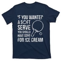 If You Wanted A Soft Serve Ping Pong T-Shirt