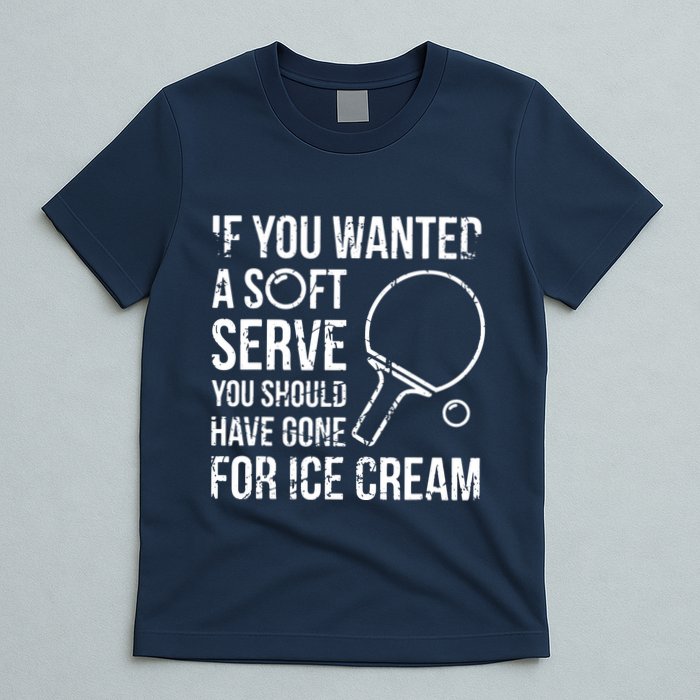 If You Wanted A Soft Serve Ping Pong T-Shirt