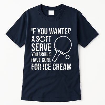 If You Wanted A Soft Serve Ping Pong Tall T-Shirt
