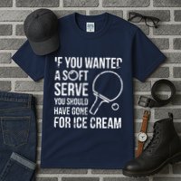 If You Wanted A Soft Serve Ping Pong Tall T-Shirt