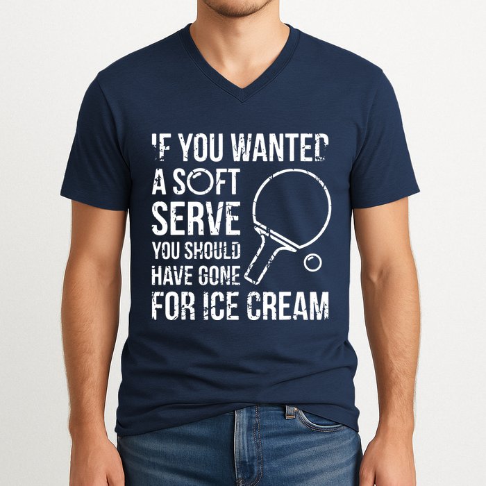 If You Wanted A Soft Serve Ping Pong V-Neck T-Shirt