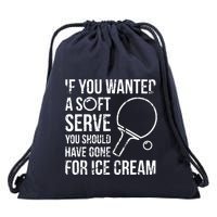If You Wanted A Soft Serve Ping Pong Drawstring Bag