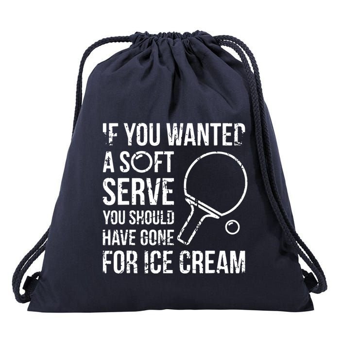 If You Wanted A Soft Serve Ping Pong Drawstring Bag