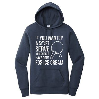 If You Wanted A Soft Serve Ping Pong Women's Pullover Hoodie