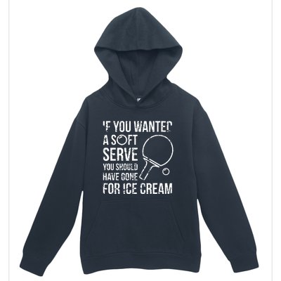 If You Wanted A Soft Serve Ping Pong Urban Pullover Hoodie