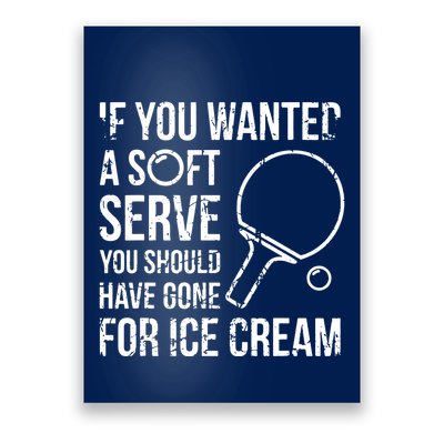 If You Wanted A Soft Serve Ping Pong Poster