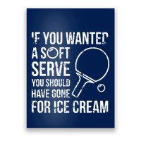 If You Wanted A Soft Serve Ping Pong Poster