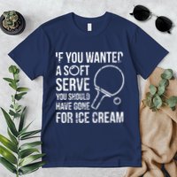 If You Wanted A Soft Serve Ping Pong Premium T-Shirt