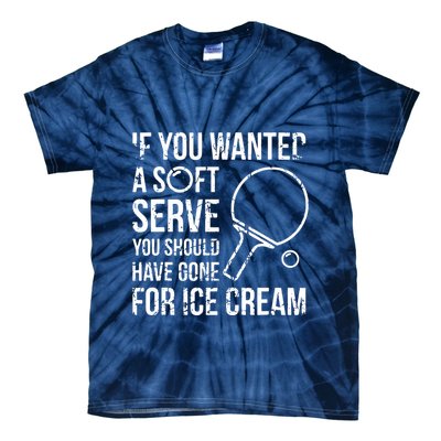 If You Wanted A Soft Serve Ping Pong Tie-Dye T-Shirt