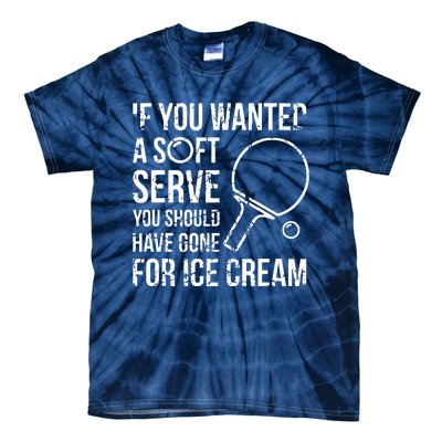 If You Wanted A Soft Serve Ping Pong Tie-Dye T-Shirt