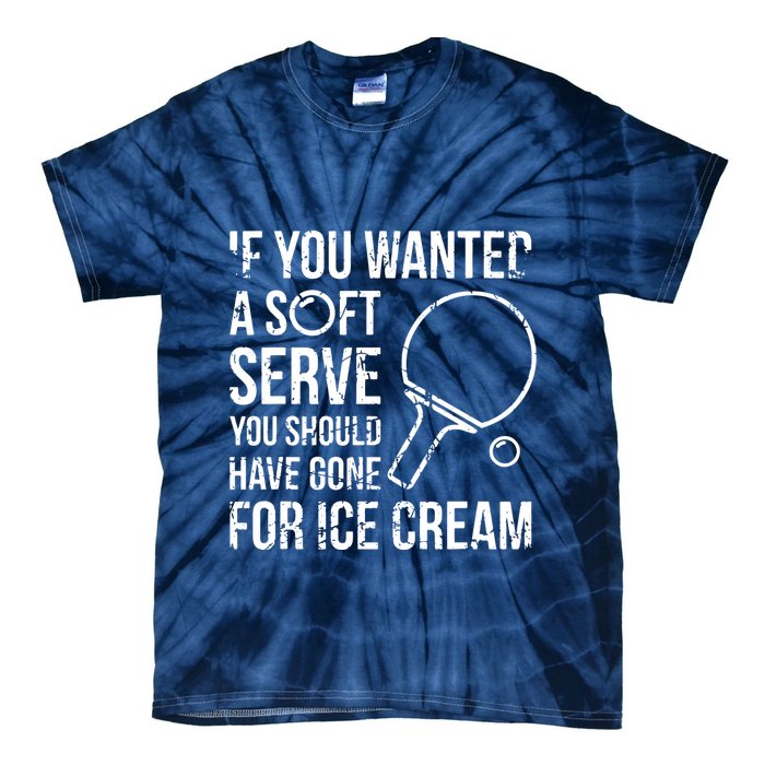 If You Wanted A Soft Serve Ping Pong Tie-Dye T-Shirt