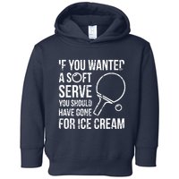 If You Wanted A Soft Serve Ping Pong Toddler Hoodie
