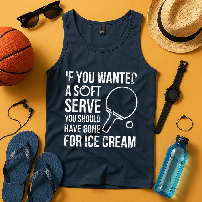 If You Wanted A Soft Serve Ping Pong Tank Top