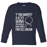 If You Wanted A Soft Serve Ping Pong Toddler Long Sleeve Shirt