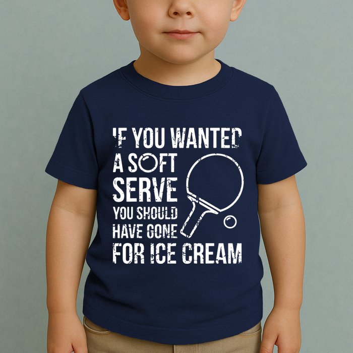 If You Wanted A Soft Serve Ping Pong Toddler T-Shirt
