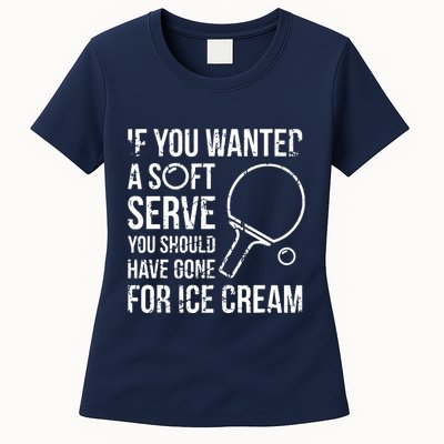 If You Wanted A Soft Serve Ping Pong Womens T-Shirt