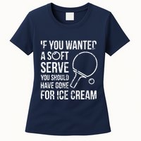 If You Wanted A Soft Serve Ping Pong Womens T-Shirt