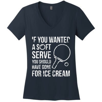 If You Wanted A Soft Serve Ping Pong Women's V-Neck T-Shirt