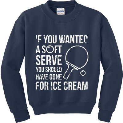 If You Wanted A Soft Serve Ping Pong Kids Sweatshirt