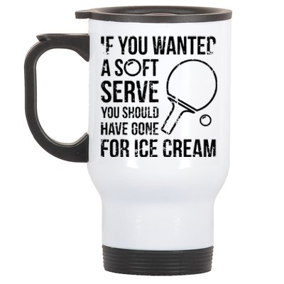 If You Wanted A Soft Serve Ping Pong Stainless Steel Travel Mug