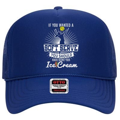 If You Wanted A Soft Serve Volleyball Player & Coach T High Crown Mesh Back Trucker Hat