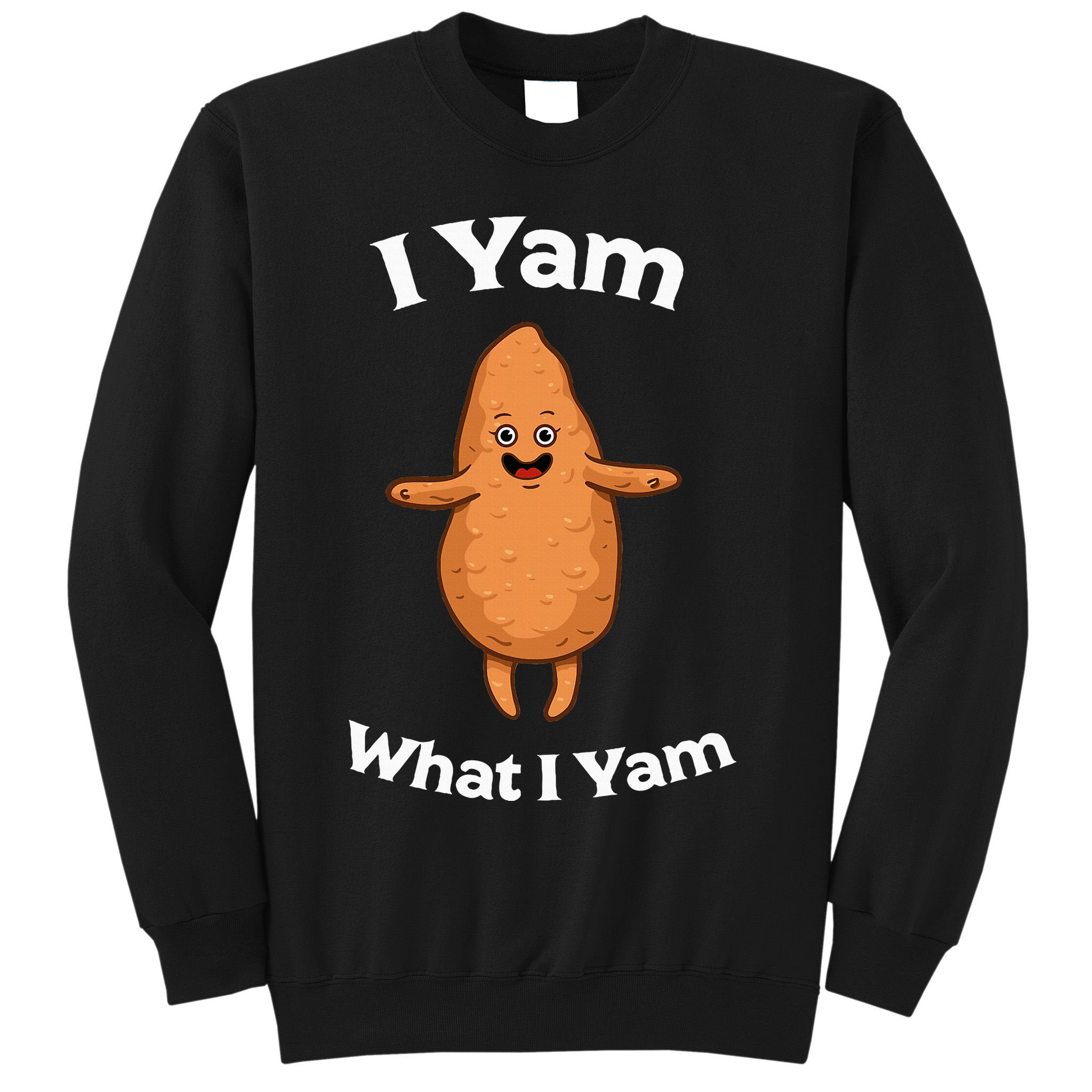 I Yam What I Yam Dancing Sweet Potato Sweatshirt