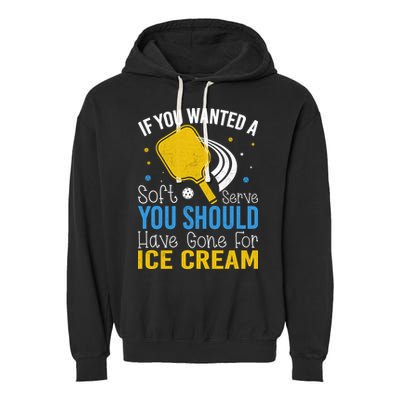If You Wanted Soft Serve You Should Have Gone For Ice Cream Garment-Dyed Fleece Hoodie