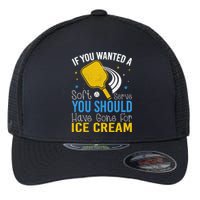 If You Wanted Soft Serve You Should Have Gone For Ice Cream Flexfit Unipanel Trucker Cap